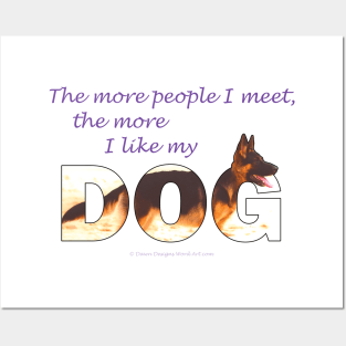 The more people I meet the more I like my dog - German Shepherd oil painting wordart Posters and Art